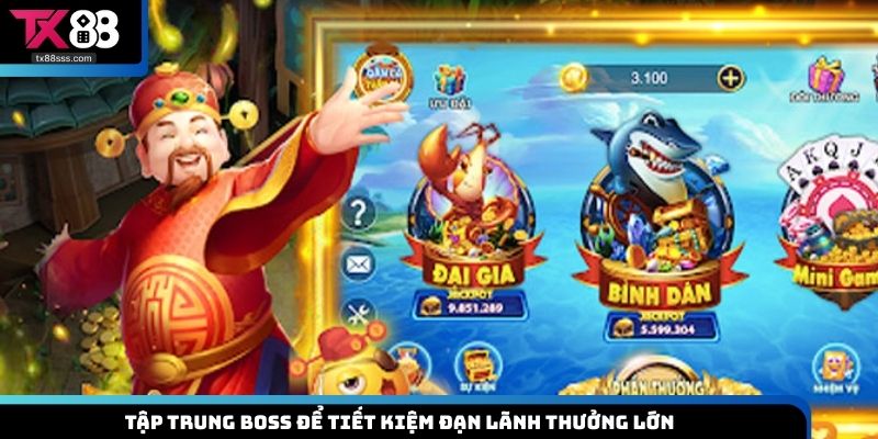 Tập trung boss để tiết kiệm đạn lãnh thưởng lớn