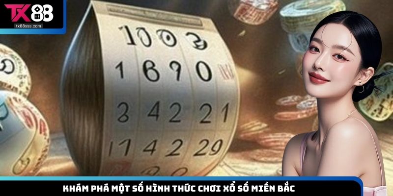 Khám phá một số hình thức chơi xổ số miền Bắc